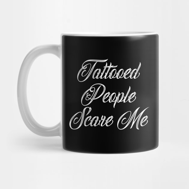 Tattooed People Scare Me Three by Barn Shirt USA